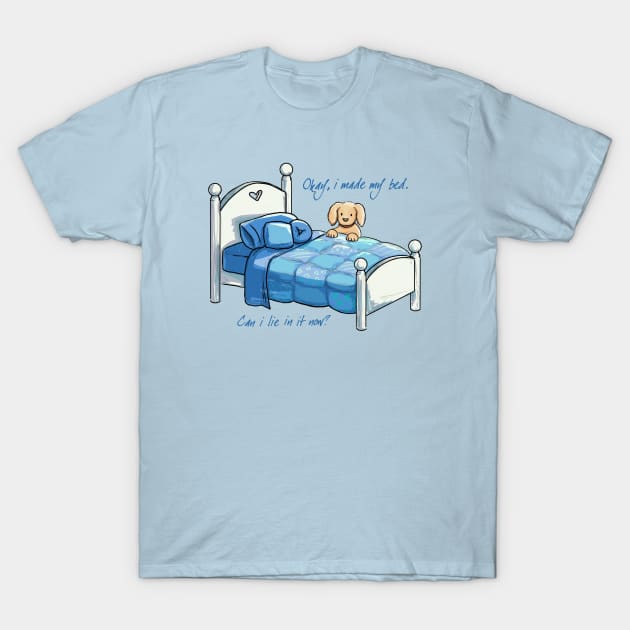 Okay, I made my bed T-Shirt by ElephantShoe